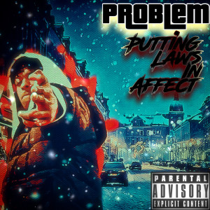 Problem的專輯Putting Laws In Affect (Explicit)