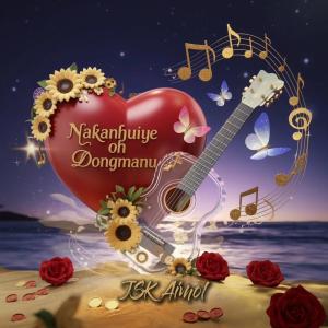 Jsk Aimol Music的專輯Nakanhuiye oh Dongmanu | Aimol Love Song