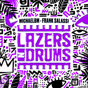 ดาวน์โหลดและฟังเพลง Lazers N Drums พร้อมเนื้อเพลงจาก MichaelBM