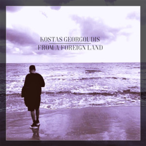 Listen to From a Foreign Land song with lyrics from Kostas Georgoudis