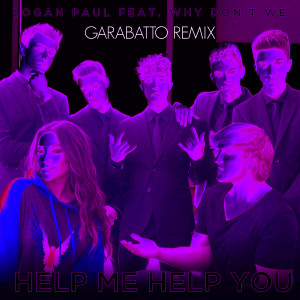 Album Help Me Help You (feat. Why Don't We) (GARABATTO Remix) oleh Why Don't We