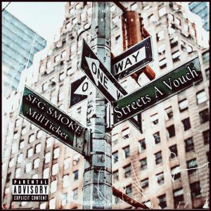 ดาวน์โหลดและฟังเพลง Streets A Vouch (Explicit) พร้อมเนื้อเพลงจาก SFG SMOKE