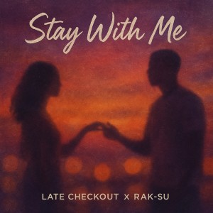 Late Checkout的專輯Stay with Me