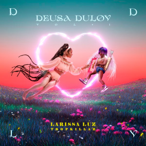 Larissa Luz的專輯Deusa Dulov (Vol. 1)