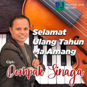 Dengarkan lagu Selamat Ulang Tahun Ma Amang nyanyian Dompak Sinaga dengan lirik