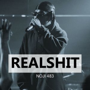 Dengarkan lagu Realshit (Explicit) nyanyian Noji 483 dengan lirik