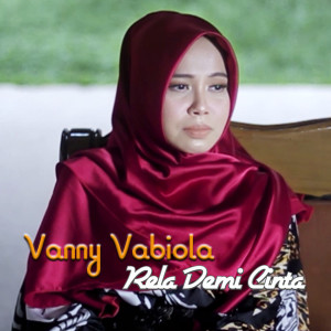 Dengarkan lagu Rela Demi Cinta (Explicit) nyanyian Vanny Vabiola dengan lirik