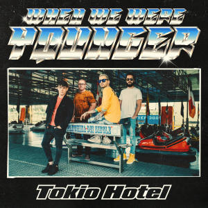 ดาวน์โหลดและฟังเพลง When We Were Younger พร้อมเนื้อเพลงจาก Tokio Hotel