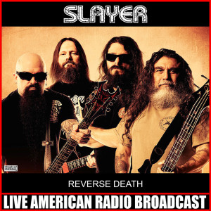 อัลบัม Reverse Death (Live) ศิลปิน Slayer