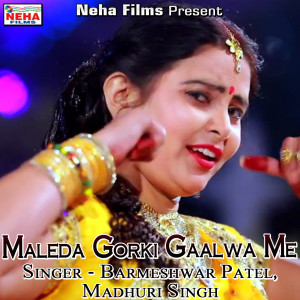 Dengarkan lagu Maleda Gorki Gaalwa Me nyanyian Barmeshwar Patel dengan lirik
