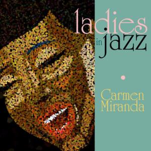 ดาวน์โหลดและฟังเพลง When I Love, I  Love พร้อมเนื้อเพลงจาก Carmen Miranda