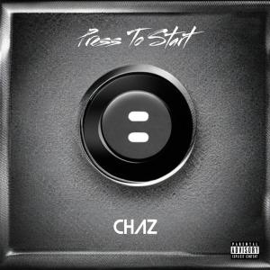 Chaz的專輯Press To Start (Explicit)