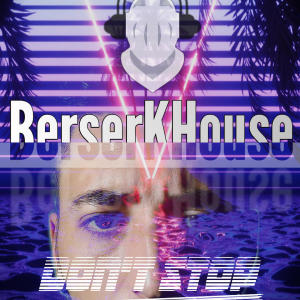 Album Don't Stop oleh Berserkhouse