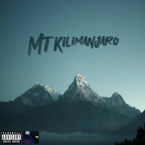 ดาวน์โหลดและฟังเพลง Mt. Kilimanjaro (Explicit) พร้อมเนื้อเพลงจาก Franc Blac