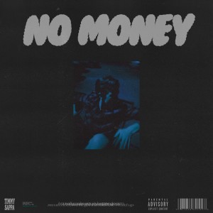 Listen to NO MONEY song with lyrics from Timmy Sappa