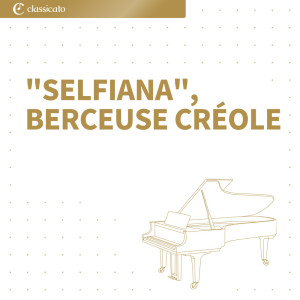 Reynaldo Hahn的专辑"Selfiana", berceuse créole