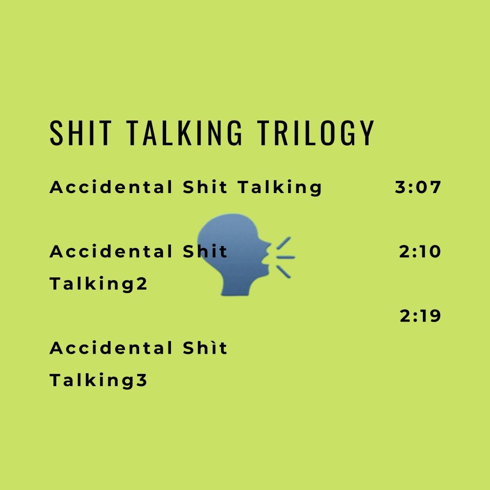 Accidental Shit Talking 3 (Explicit)