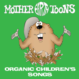 Album Organic Children's Songs oleh Mother Earth Toons