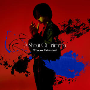 Who-ya Extended的專輯A Shout Of Triumph