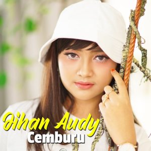 收聽Jihan Audy的Cemburu歌詞歌曲