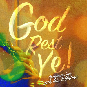 收聽Tots Tolentino的God Rest Ye Merry Gentlemen (Instrumental)歌詞歌曲