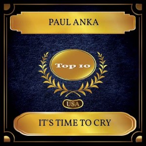 Listen to It's Time To Cry song with lyrics from Paul Anka