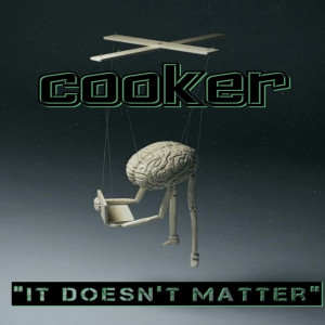 Listen to It Doesn't Matter song with lyrics from Cooker