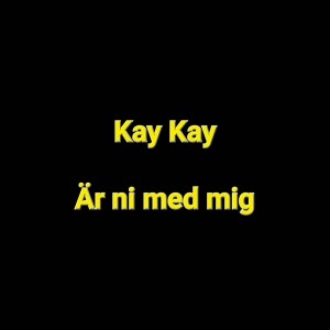 Album Är ni med mig from Kay Kay