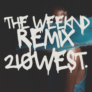 อัลบัม The Weeknd (Remix) (Explicit) ศิลปิน 210West