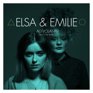 Elsa & Emilie的專輯Au Volant (Phil Soda Remix)