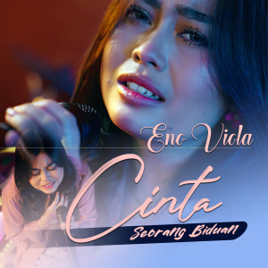 Listen to Cinta Seorang Biduan song with lyrics from Eno Viola