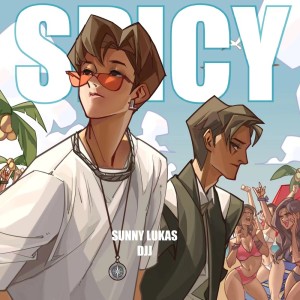 Listen to Spicy (Single Version) song with lyrics from Sunny Lukas