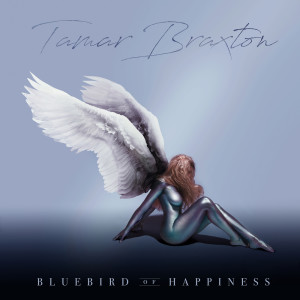 อัลบัม Bluebird of Happiness (Explicit) ศิลปิน Tamar Braxton