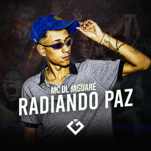 ดาวน์โหลดและฟังเพลง Radiando a Paz (Explicit) พร้อมเนื้อเพลงจาก Mc DL  Jaguaré