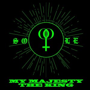 ดาวน์โหลดและฟังเพลง My Majesty the King (Explicit) พร้อมเนื้อเพลงจาก S.O.L.E.
