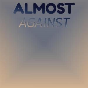 Various的专辑Almost Against