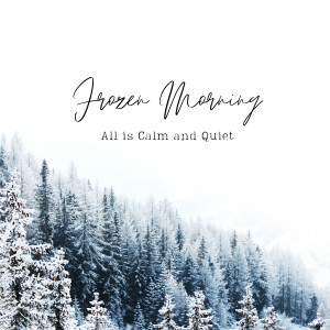 Album Frozen Morning - All Is Calm and Quiet from Relax α Wave