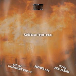ดาวน์โหลดและฟังเพลง Used to Be (feat. The Reasn) (Explicit) พร้อมเนื้อเพลงจาก Real Consistency