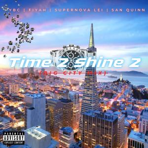 San Quinn的專輯Time 2 Shine 2 (feat. San Quinn & SuperNova Lei) [Big City Mix]