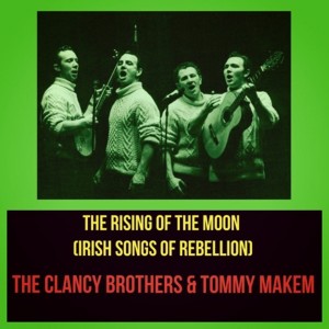 The Rising of the Moon (Irish Songs of Rebellion)