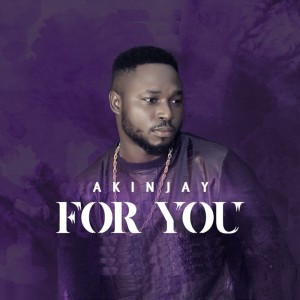 ดาวน์โหลดและฟังเพลง For You พร้อมเนื้อเพลงจาก AkinJay