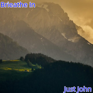 just John的專輯Brieathe In