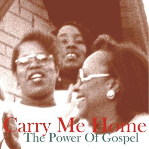 อัลบัม Carry me Home - The Power Of Gospel ศิลปิน 
