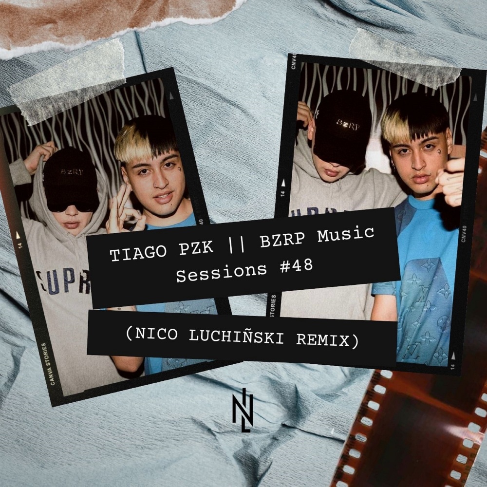 Tiago Pzk(Bzrp Music Sessions #48) (Nico Luchiñski Remix)