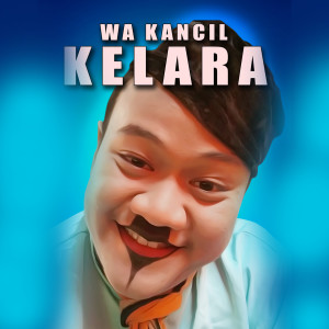 收听Juned Kancil的Kelara歌词歌曲