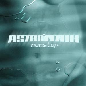 收聽Astromaik的Non Stop (feat. Nass G) (Explicit)歌詞歌曲