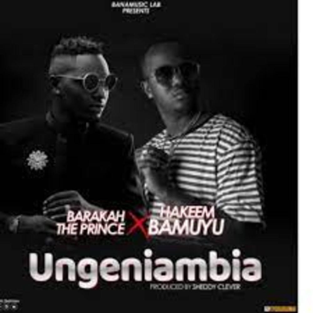 Ungeniambia(feat. Barakah The Prince)
