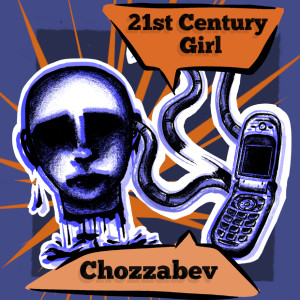 ดาวน์โหลดและฟังเพลง 21st Century Girl พร้อมเนื้อเพลงจาก Chozzabev