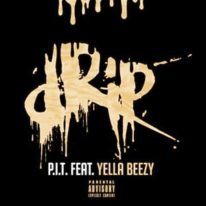 Listen to Drip (Explicit) song with lyrics from TheRealPIT