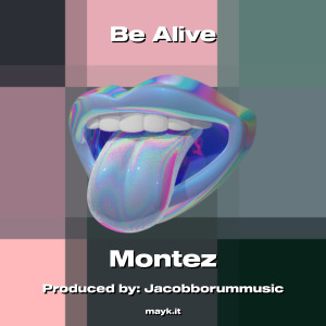 Montez的专辑Be Alive (Explicit)